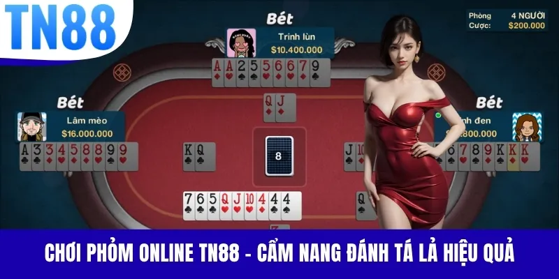 Chơi Phỏm Online TN88 - Cẩm Nang Đánh Tá Lả Hiệu Quả