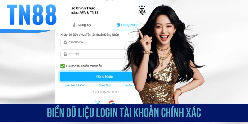 Điền dữ liệu login tài khoản chính xác